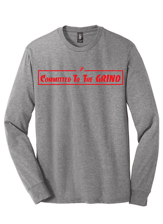 *New* Committed To The Grind* Unisex Long Sleeve Tee
